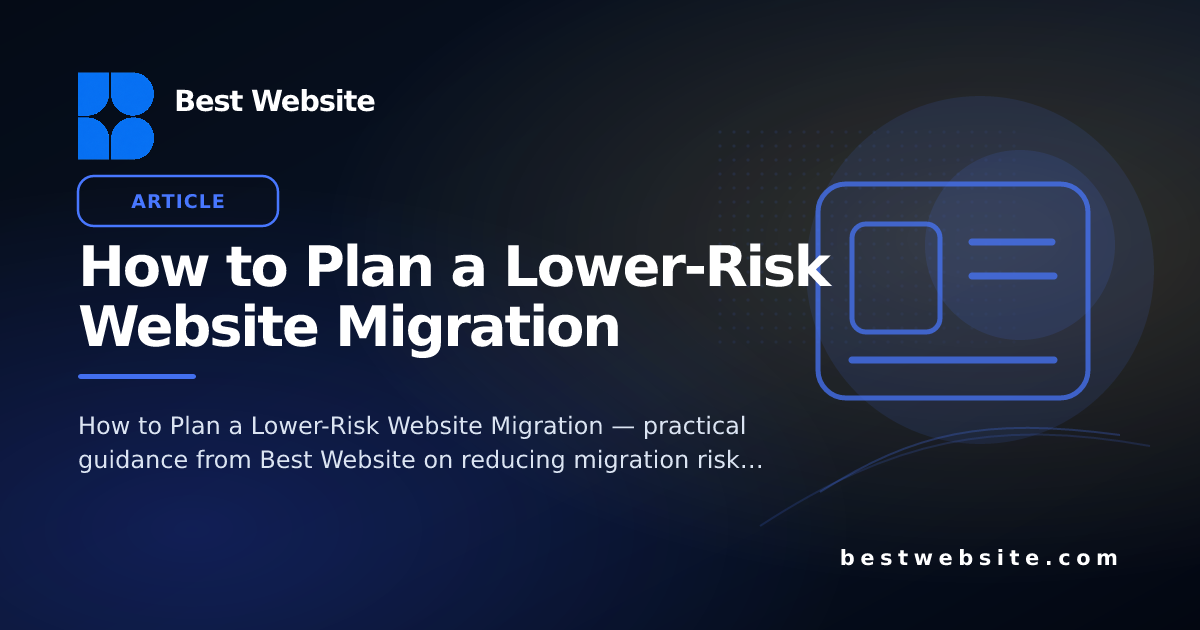 How to Plan a Lower-Risk Website Migration • Blog • Best Website
