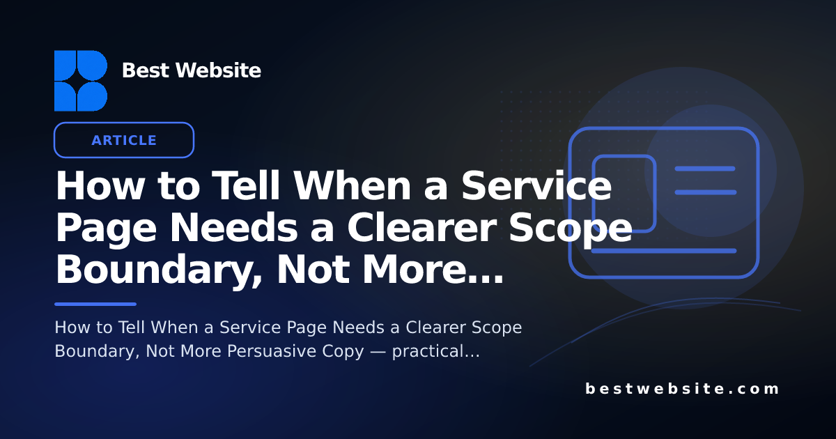 How to Tell When a Service Page Needs a Clearer Scope Boundary, Not ...