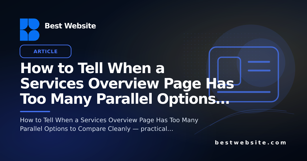 How to Tell When a Services Overview Page Has Too Many Parallel Options ...