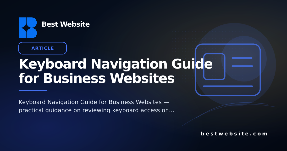 Keyboard Navigation Guide for Business Websites • Blog • Best Website