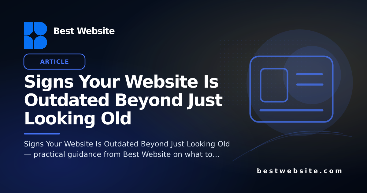 Signs Your Website Is Outdated Beyond Just Looking Old • Blog • Best ...