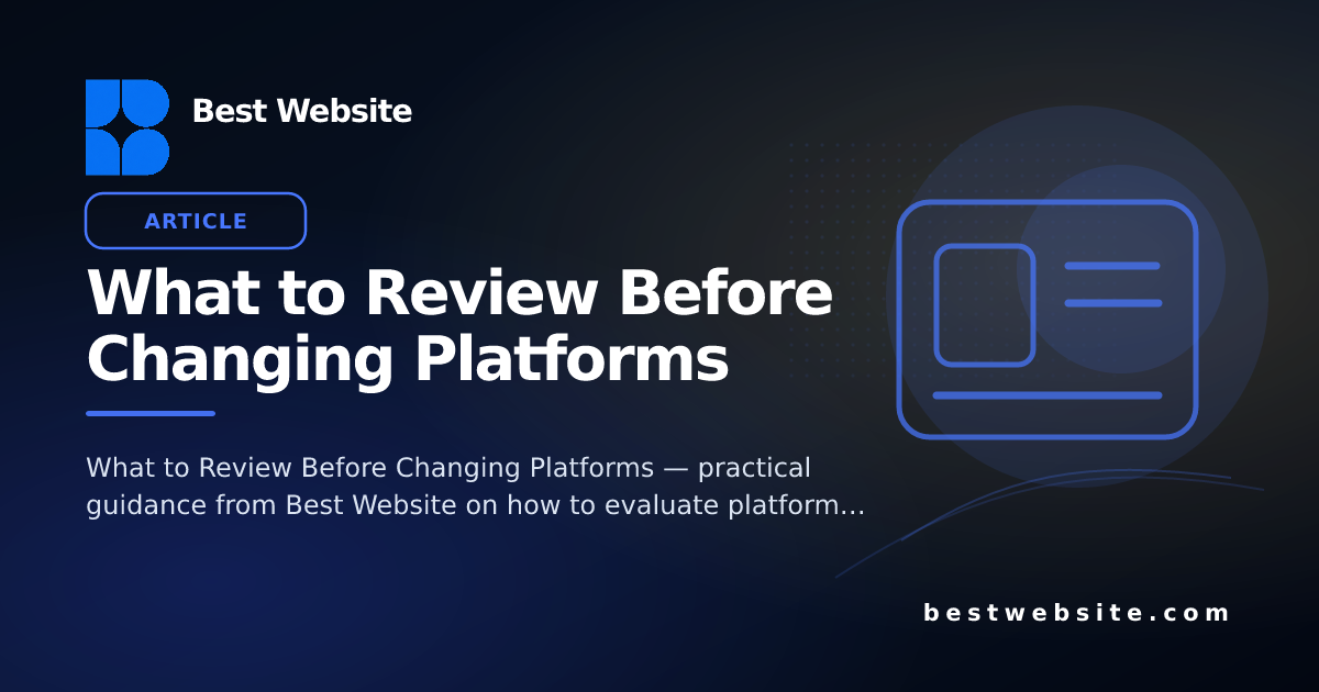 What to Review Before Changing Platforms • Blog • Best Website