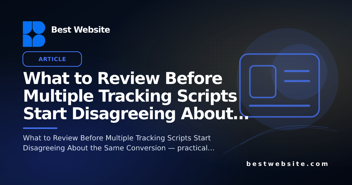 What to Review Before Multiple Tracking Scripts Start Disagreeing About ...