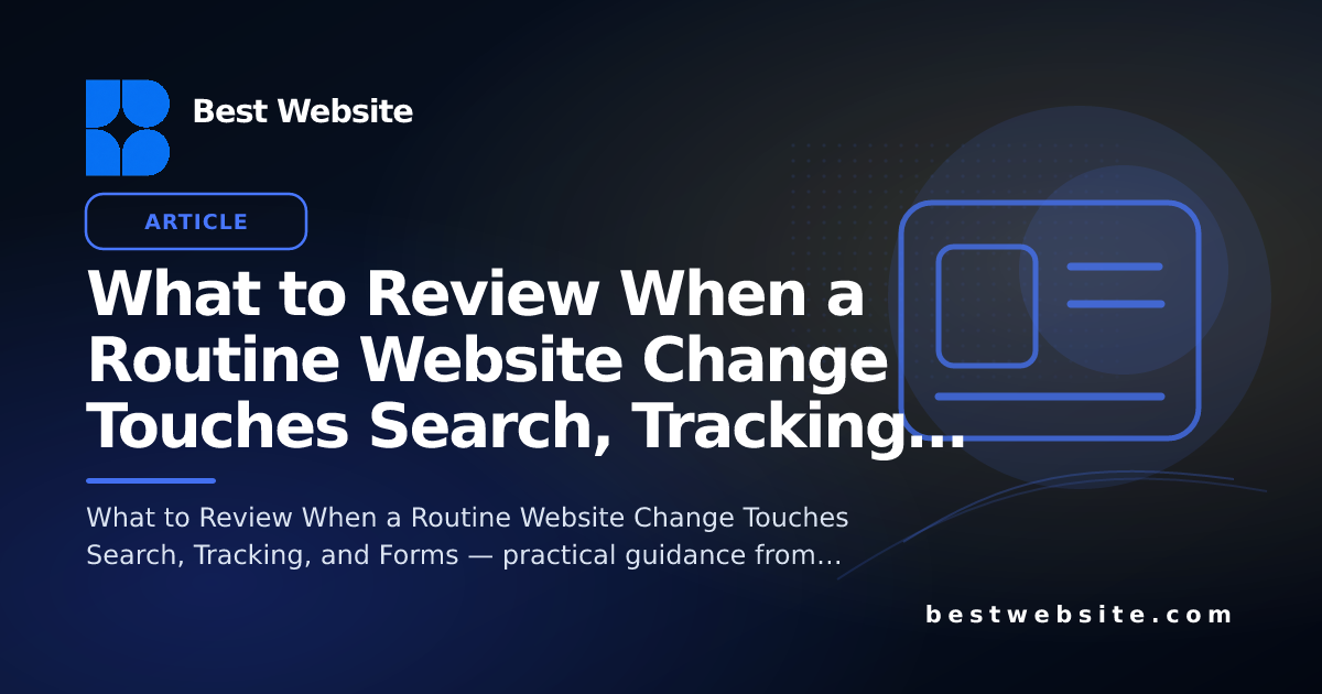 What to Review When a Routine Website Change Touches Search, Tracking ...